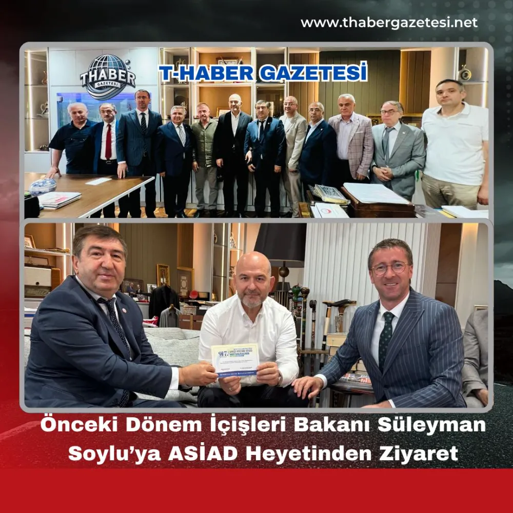 Önceki Dönem İçişleri Bakanı Süleyman Soylu’ya ASİAD Heyetinden Ziyaret